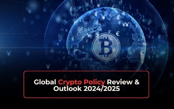 Global Crypto Policy Review & Outlook 2024/2025