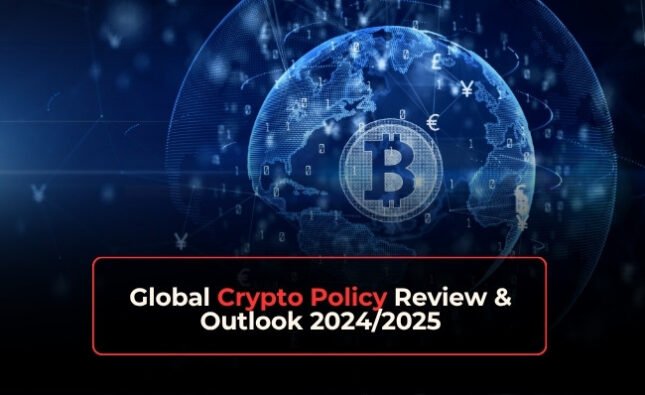 Global Crypto Policy Review & Outlook 2024/2025