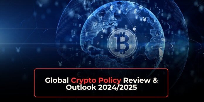Global Crypto Policy Review & Outlook 2024/2025