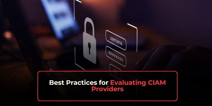 Best Practices for Evaluating CIAM Providers