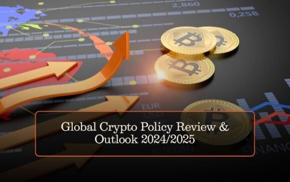 Global Crypto Policy Review & Outlook 2024/2025