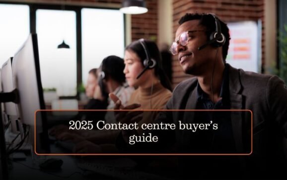 2025 Contact centre buyer’s guide