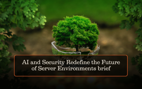 AI and Security Redefine the Future of Server Environments brief
