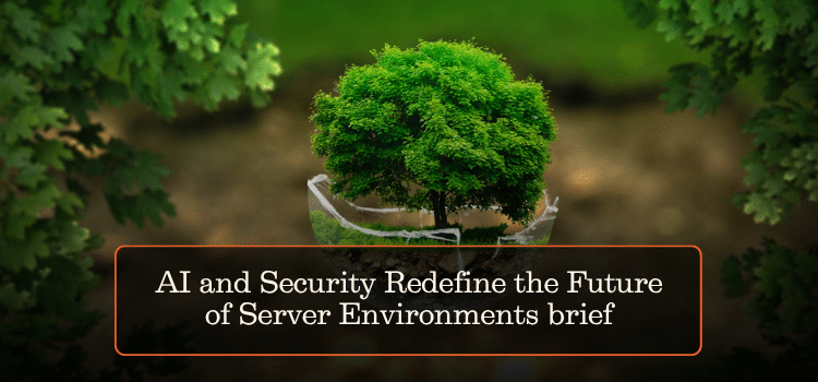 AI and Security Redefine the Future of Server Environments brief