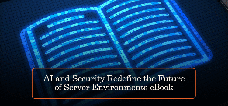 AI and Security Redefine the Future of Server Environments eBook