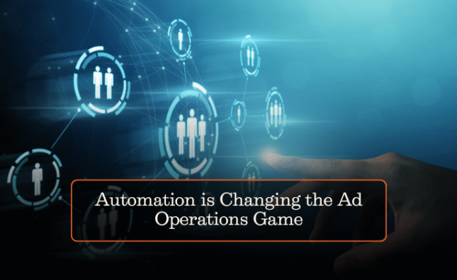 Automation is Changing the Ad Operations Game