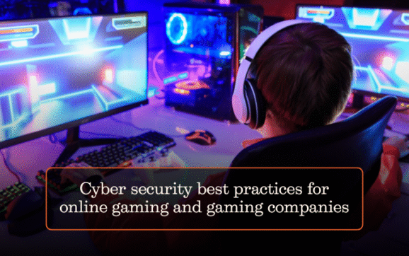 Cyber security best practices for online gaming and igaming companies