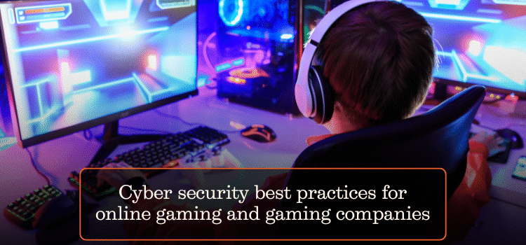 Cyber security best practices for online gaming and igaming companies