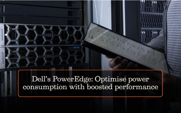 Dell’s PowerEdge: Optimise power consumption with boosted performance