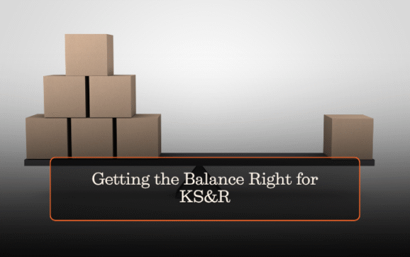 Getting the Balance Right for KS&R