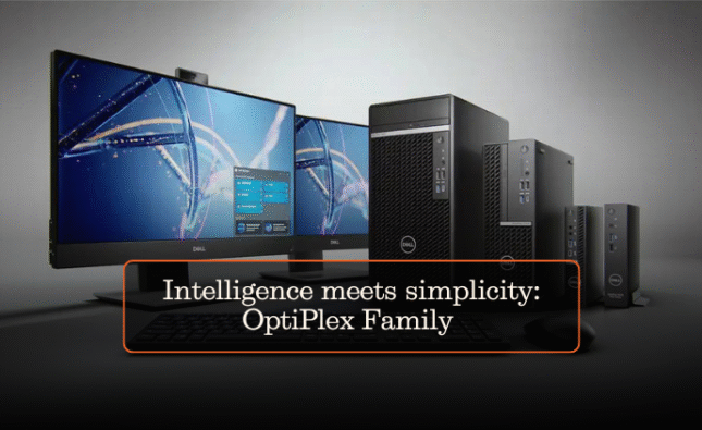 Intelligence meets simplicity: OptiPlex Family