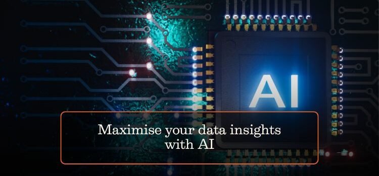 Maximise your data insights with AI