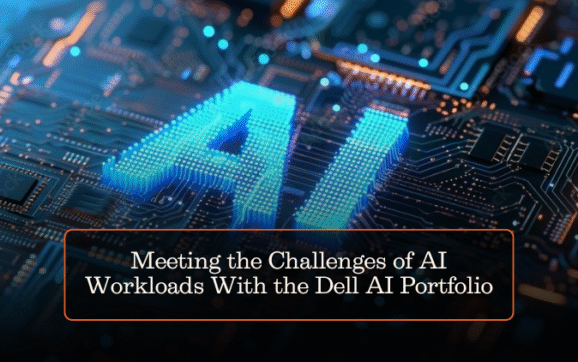 Meeting the Challenges of AI Workloads With the Dell AI Portfolio