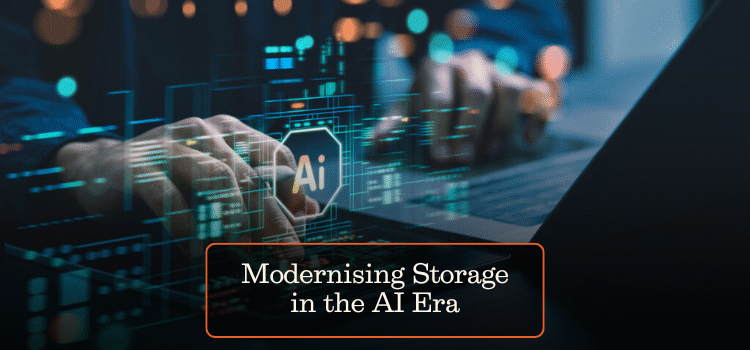 Modernising Storage in the AI Era