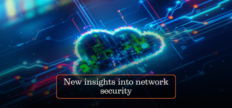 New insights into network security