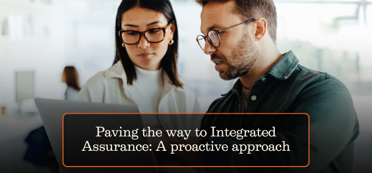Paving the way to Integrated Assurance: A proactive approach