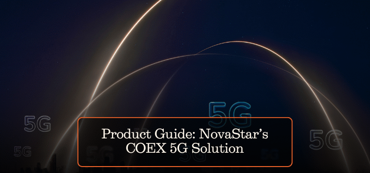 Product Guide: NovaStar’s COEX 5G Solution