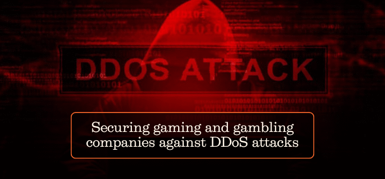 Securing gaming and gambling companies against DDoS attacks