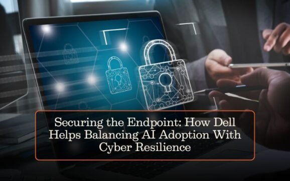 Securing the Endpoint: How Dell Helps Balancing AI Adoption With Cyber Resilience