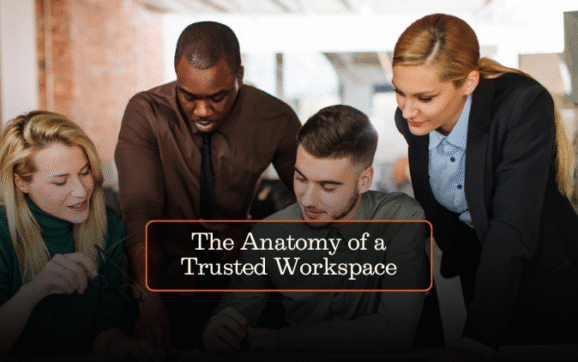 The Anatomy of a Trusted Workspace
