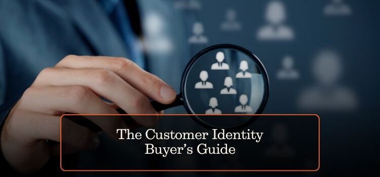 The Customer Identity Buyer’s Guide