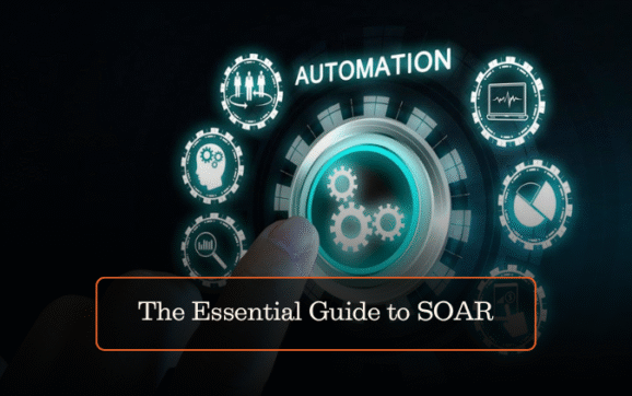 The Essential Guide to SOAR