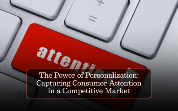 The Power of Personalization: Capturing Consumer Attention in a Competitive Market