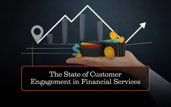 The State of Customer Engagement in Financial Services