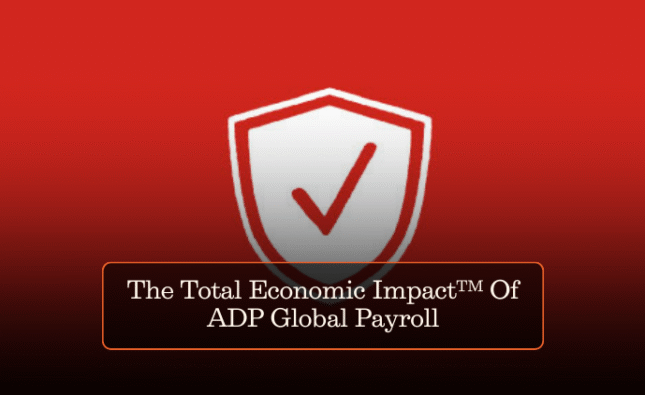 The Total Economic Impact™ Of ADP Global Payroll