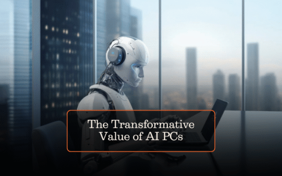 The Transformative Value of AI PCs