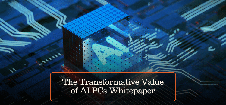 The Transformative Value of AI PCs Whitepaper