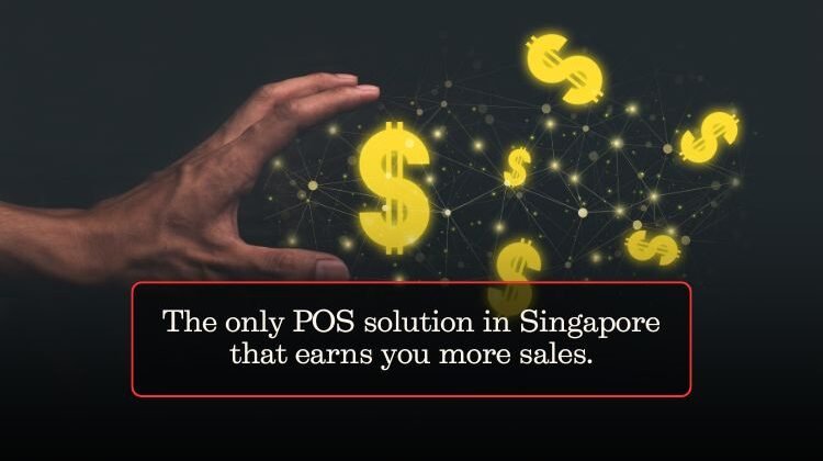 The only POS solution in Singapore that earns you more sales.