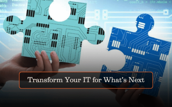 Transform Your IT for What’s Next