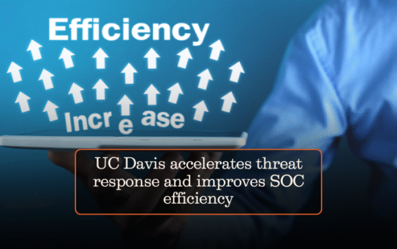 UC Davis accelerates threat response and improves SOC efficiency