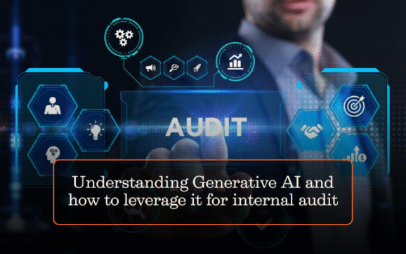 Understanding Generative AI and how to leverage it for internal audit