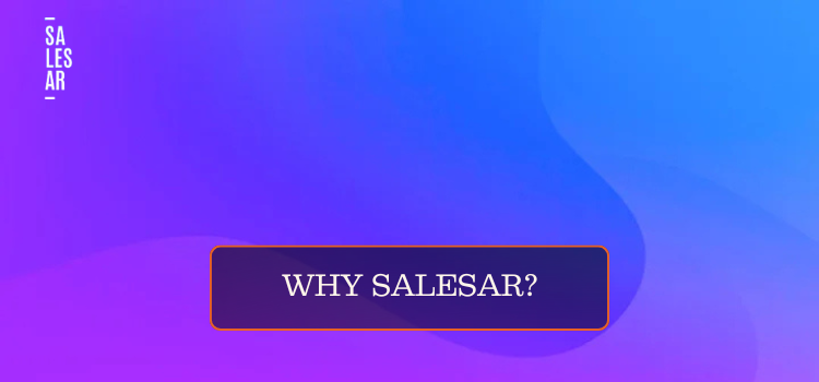 WHY SALESAR?