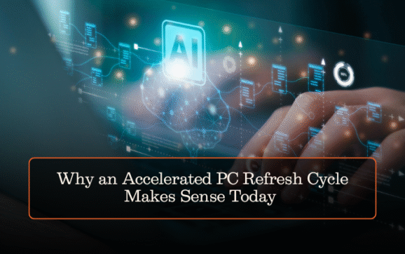Why an Accelerated PC Refresh Cycle Makes Sense Today