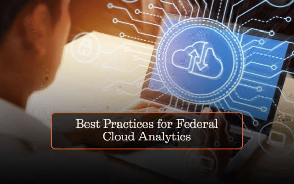 Best Practices for Federal Cloud Analytics
