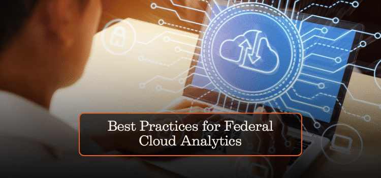 Best Practices for Federal Cloud Analytics