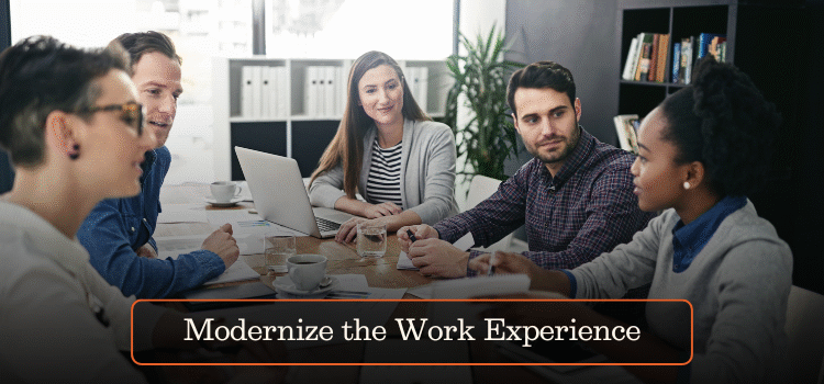 Modernize the Work Experience