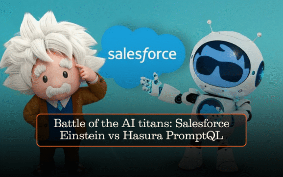 Battle of the AI titans: Salesforce Einstein vs Hasura PromptQL