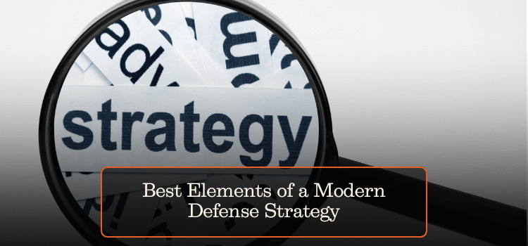 Best Elements of a Modern Defense Strategy