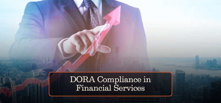 DORA Compliance in Financial Services