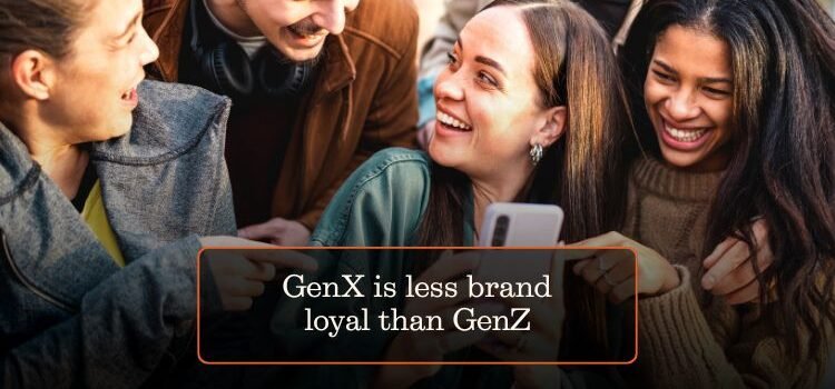 GenX is less brand loyal than GenZ