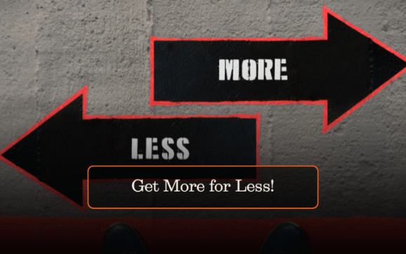 Get More for Less!