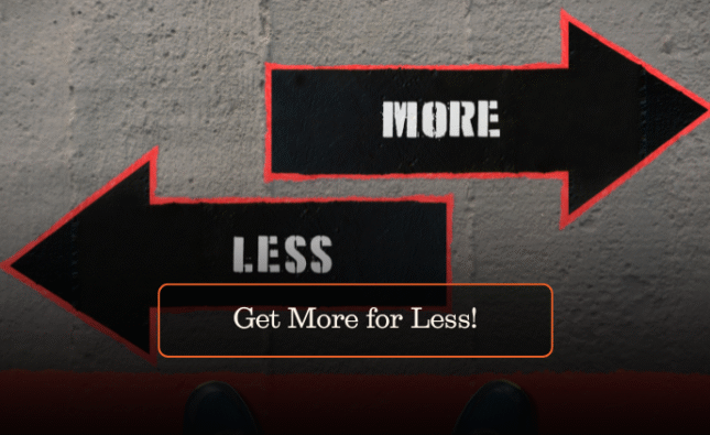 Get More for Less!
