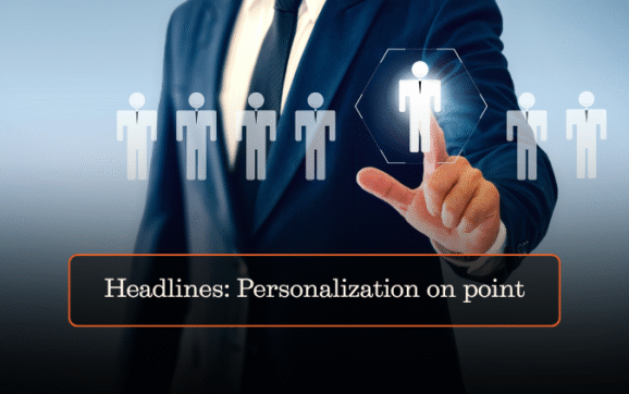 Headlines: Personalization on point
