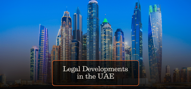 Legal Developments in the UAE