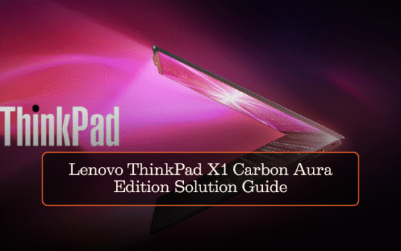 Lenovo ThinkPad X1 Carbon Aura Edition Solution Guide