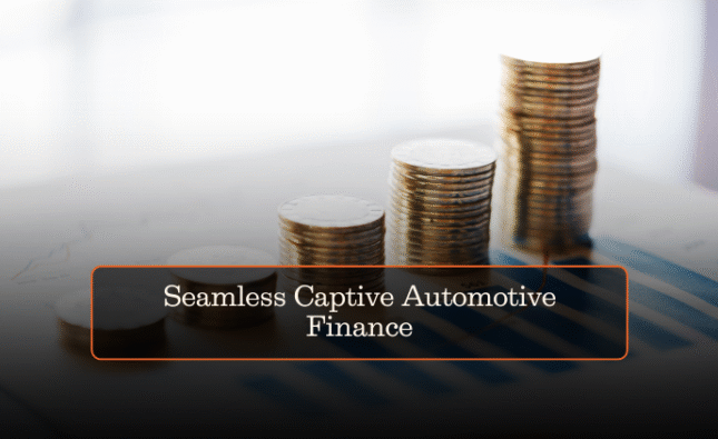 Seamless Captive Automotive Finance